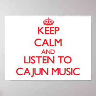 Blijf rustig en luister naar CAJUN MUSIC Poster