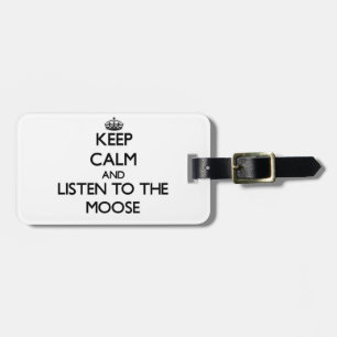 Blijf rustig en luister naar de Moose Bagagelabel