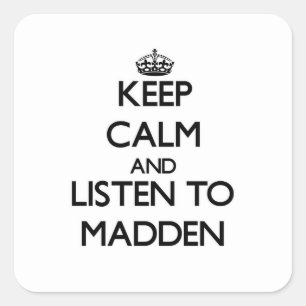 Blijf rustig en luister naar Madden Vierkante Sticker