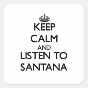 Blijf rustig en luister naar Santana Vierkante Sticker