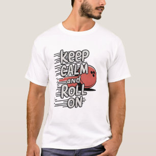 Blijf rustig en roll on t-shirt