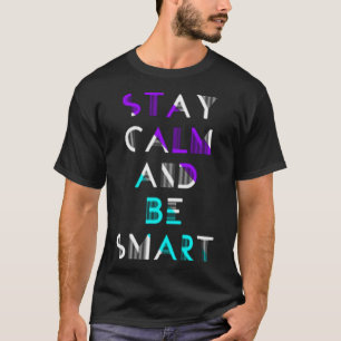 Blijf rustig en wees slim t-shirt