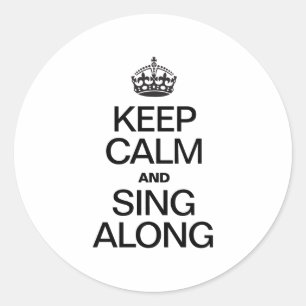 BLIJF RUSTIG EN ZING MEE RONDE STICKER
