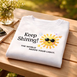Blijf Schijnen Schattig T-shirt