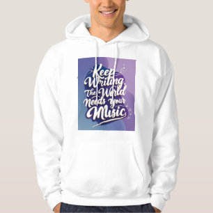 Blijf Schrijven De Wereld Heeft Je Muziek Nodig 3 Hoodie
