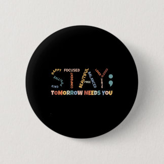 Blijf Semicolon Morgen heeft je geestelijke gezond Ronde Button 5,7 Cm