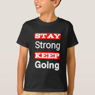 Blijf sterk Blijf doorgaan met het T-shirt van Mot