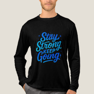 Blijf sterk Blijf doorgaan Motivatie T-shirt