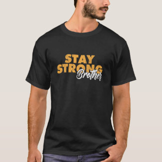 Blijf Sterk Broer Inspirerende Gebroeders Quote T-shirt