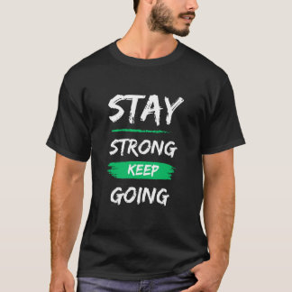 Blijf sterk en blijf Motivatie T-shirt