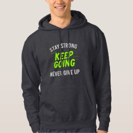 Blijf sterk, ga door hoodie