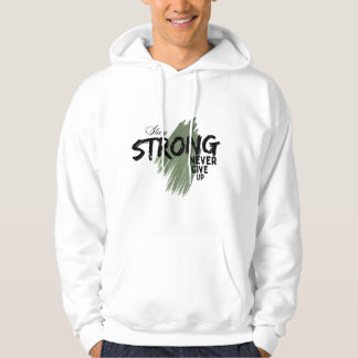 Blijf Sterk Geef Nooit Op Motiverende Grafische T- Hoodie