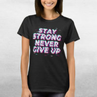 Blijf Sterk Geef Nooit Op T-shirt – Glitch Effect