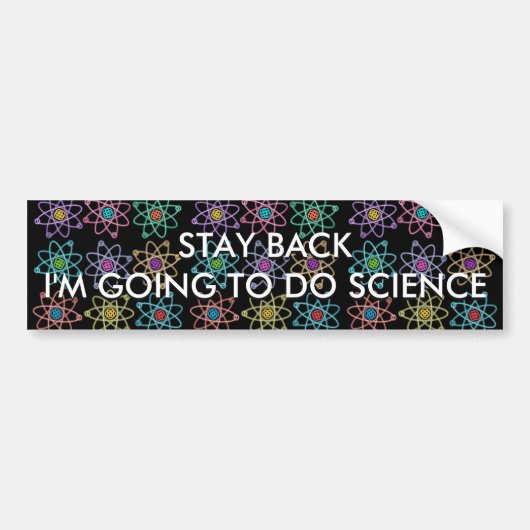 BLIJF TERUG, IK GA WETENSCHAP DOEN BUMPERSTICKER (Voorkant)
