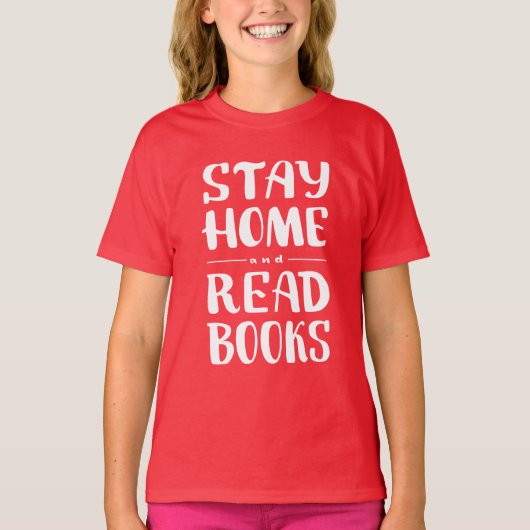 Blijf thuis en lees boeken t-shirt (Voorkant)