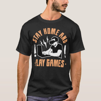 Blijf thuis en speel games vrienden t-shirt