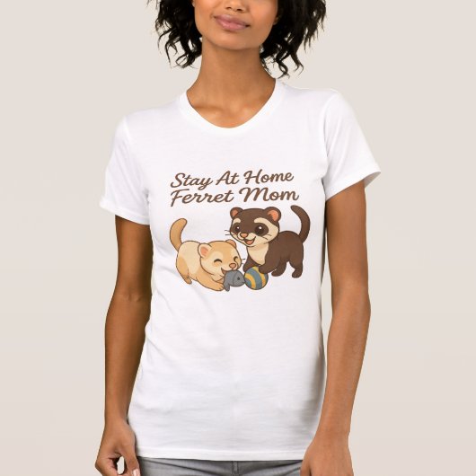 Blijf thuis Ferret Mom T-shirt (Voorkant)