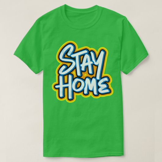 Blijf thuis graffiti t-shirt (Design voorkant)