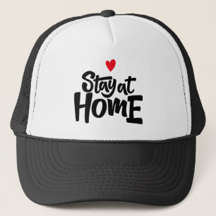 Blijf thuis in het hart trucker pet