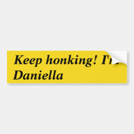 Blijf toeteren dat ik Daniella ben Bumpersticker