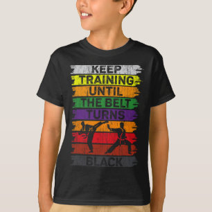Blijf trainen tot de gordel zwart Karate Bo wordt T-shirt