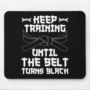 Blijf trainen tot de gordel zwart Karate wordt 4 Muismat
