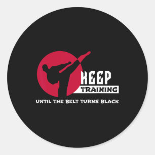 Blijf trainen tot de gordel zwart Karate wordt Ronde Sticker