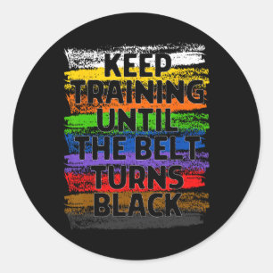 Blijf trainen tot de gordel zwart wordt Karate Tae Ronde Sticker