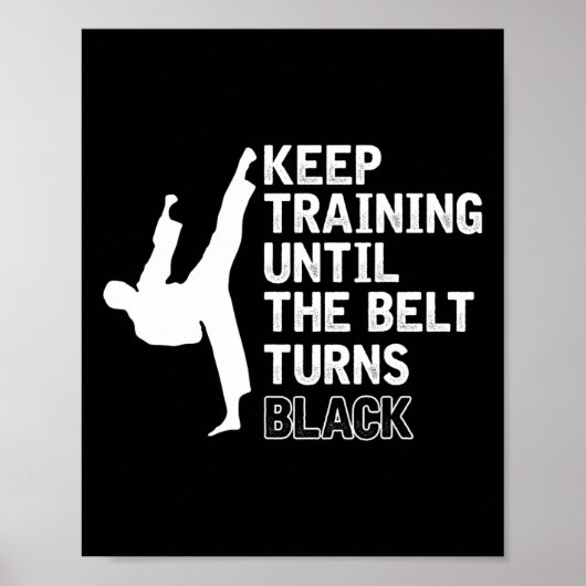 Blijf trainen tot de gordel zwart wordt. poster (Voorkant)