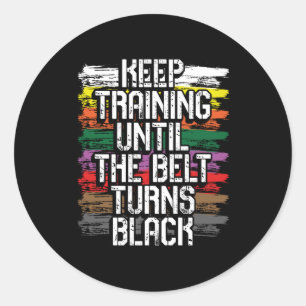 Blijf trainen tot de gordel zwart wordt ronde sticker