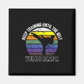 Blijf trainen tot de riem zwart karate wordt magneet (Voorkant)