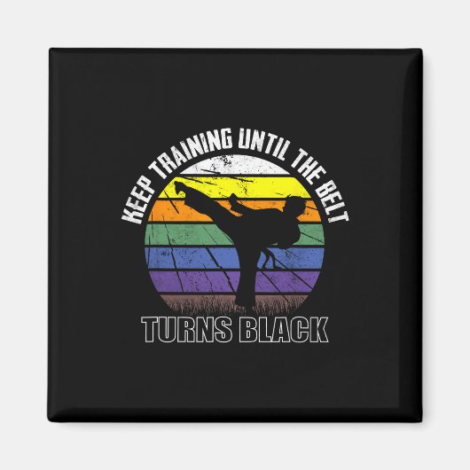 Blijf trainen tot de riem zwart karate wordt magneet (Voorkant)