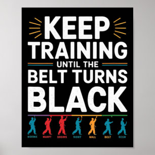 Blijf trainen tot de riem zwart karate wordt poster