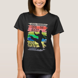 Blijf trainen tot de riem zwart karate wordt t-shirt
