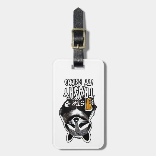 Blijf trashy mijn vriend wasbeer bagagelabel (Voorkant verticaal)