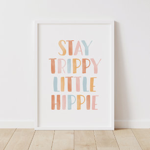 Blijf Trippy Little Hippie Girls Room Decor Poster