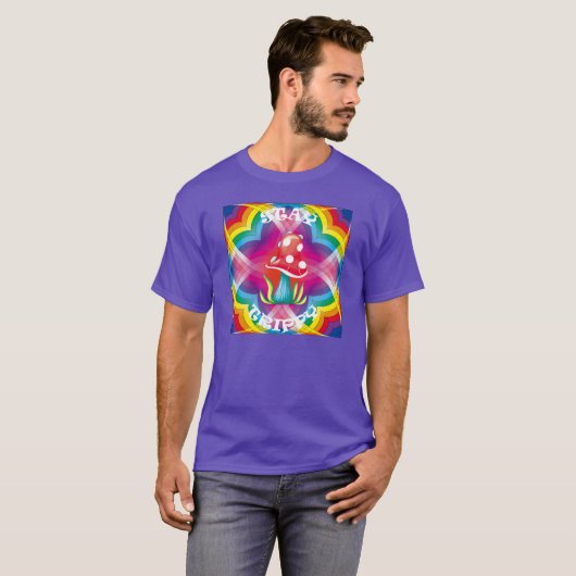Blijf Trippy Psychedelic Mushroom T-shirt (Voorkant volledig)