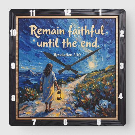 Blijf trouw tot het einde. Openbaring 2:10 Vierkante Klok (Voorkant)
