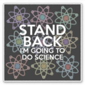 BLIJF UIT DE BUURT, IK GA WETENSCHAP DOEN STICKER (Voorkant)