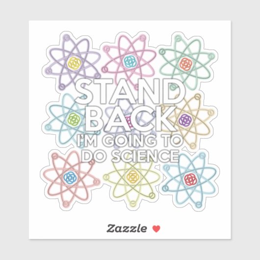 BLIJF UIT DE BUURT, IK GA WETENSCHAP DOEN STICKER (Vel)