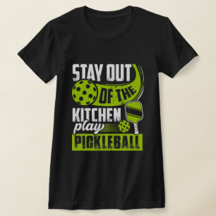 Blijf uit de keuken Speel Pickleball Grappig T-shirt