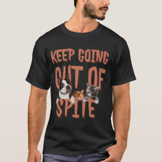 Blijf uit Spite-Funny Motivatie Humorou T-shirt