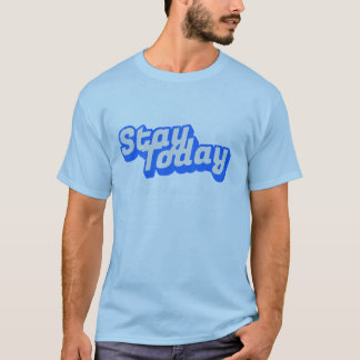 Blijf Vandaag T-Shirt