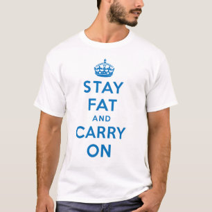 Blijf vetten en ga door! blauw op wit t-shirt