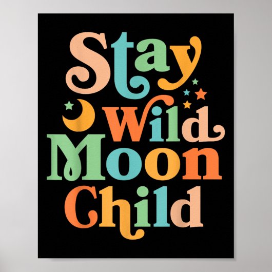 Blijf Wild Moon Kind Hippie Mannen Vrouwen Retro 6 Poster (Voorkant)