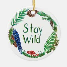 Blijf wild Ornament