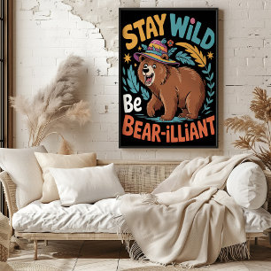 Blijf wild Wees Beer-geniaal Poster