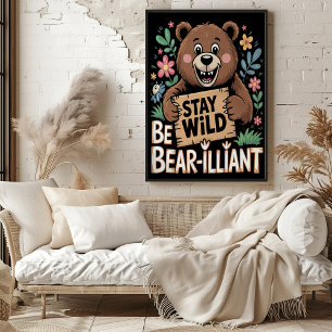 Blijf wild Wees Beer-geniaal Poster