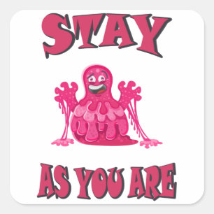Blijf zoals je bent vierkante sticker