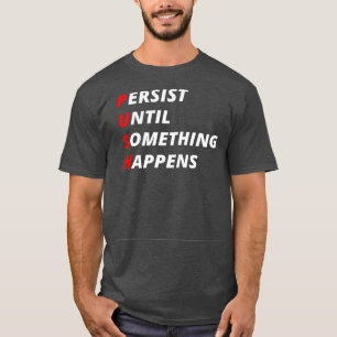 Blijft tot er iets gebeurt t-shirt